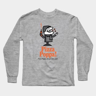 Pizza Poppa! Long Sleeve T-Shirt